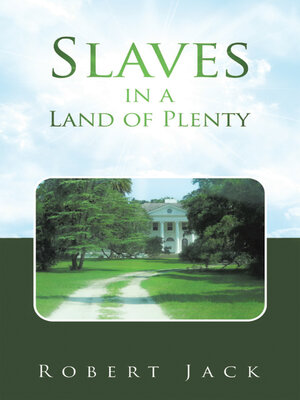 cover image of Slaves in a Land of Plenty
